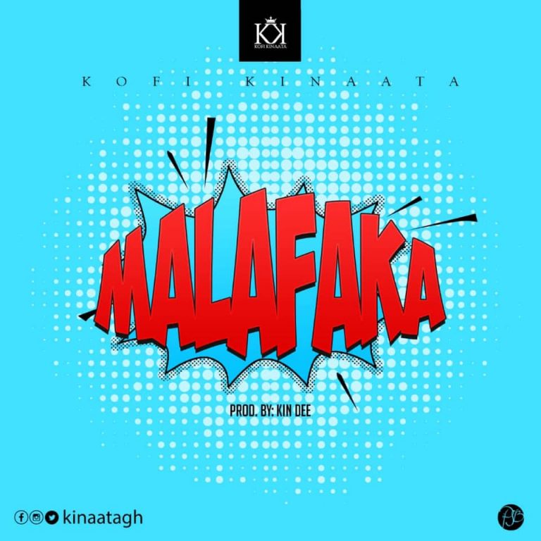 Kofi Kinaata - Malafaka (Prod. By KinDee)