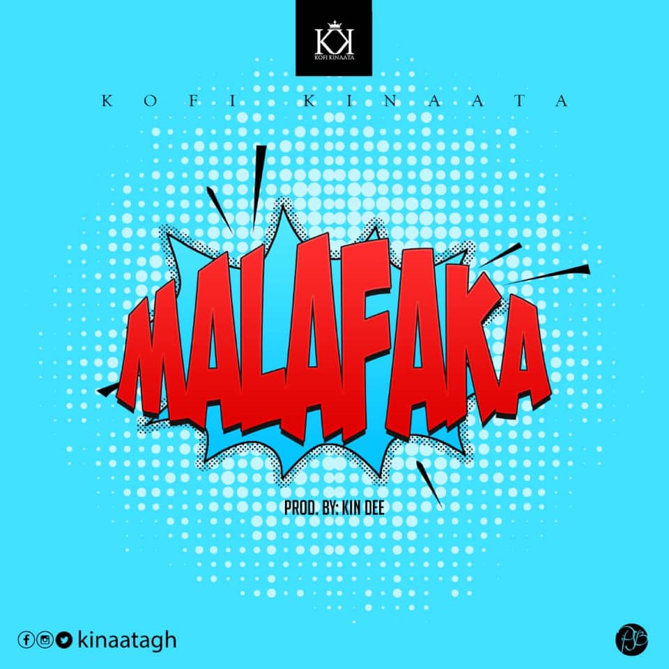 Kofi Kinaata - Malafaka (Prod. By KinDee)