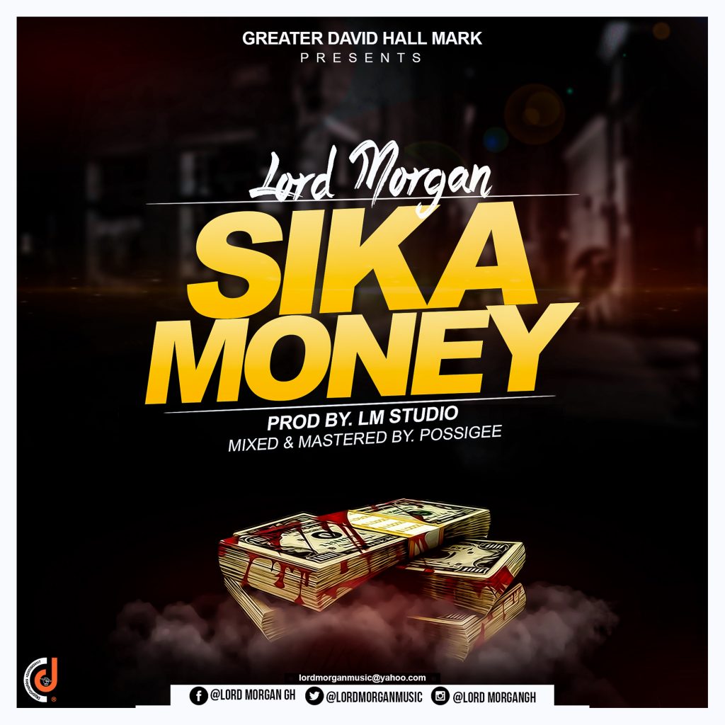 Lord Morgan - Sika (Prod By LM Studio Mixed By PossiGee)