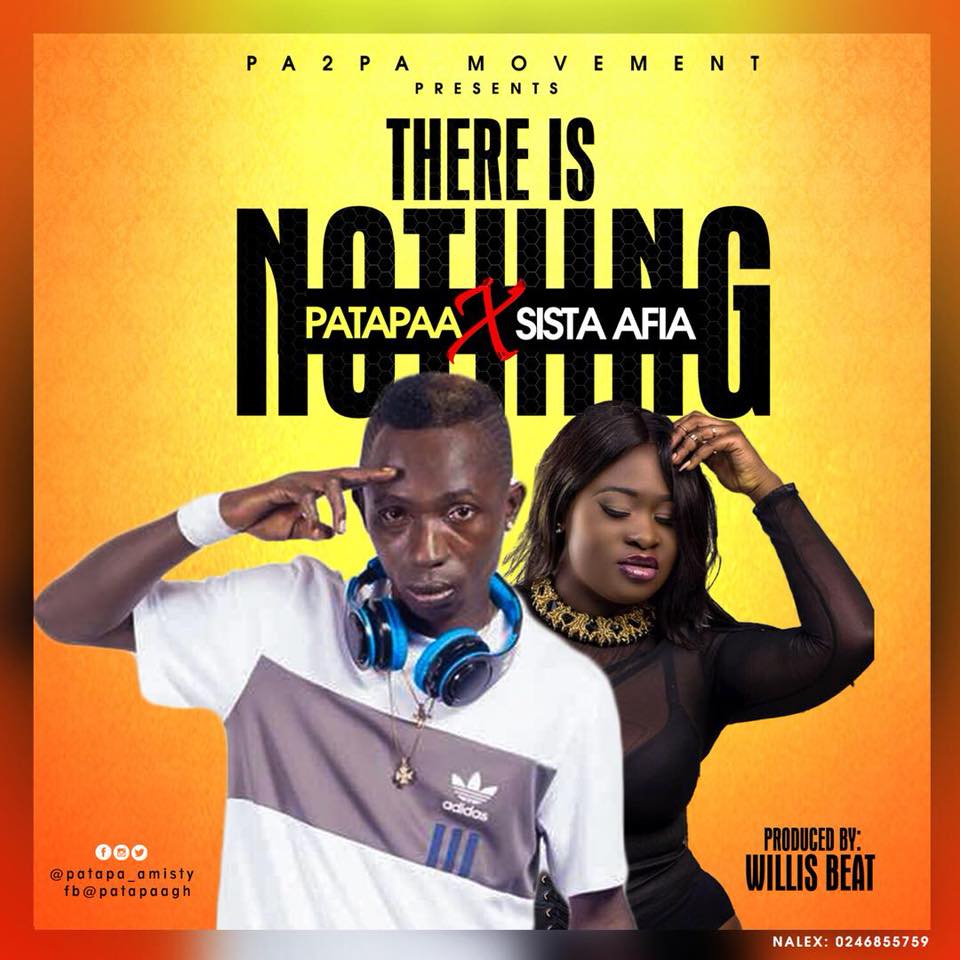 Patapaa Ft Sista Afia - There Is Nothing (Produced By Willis Beatz)