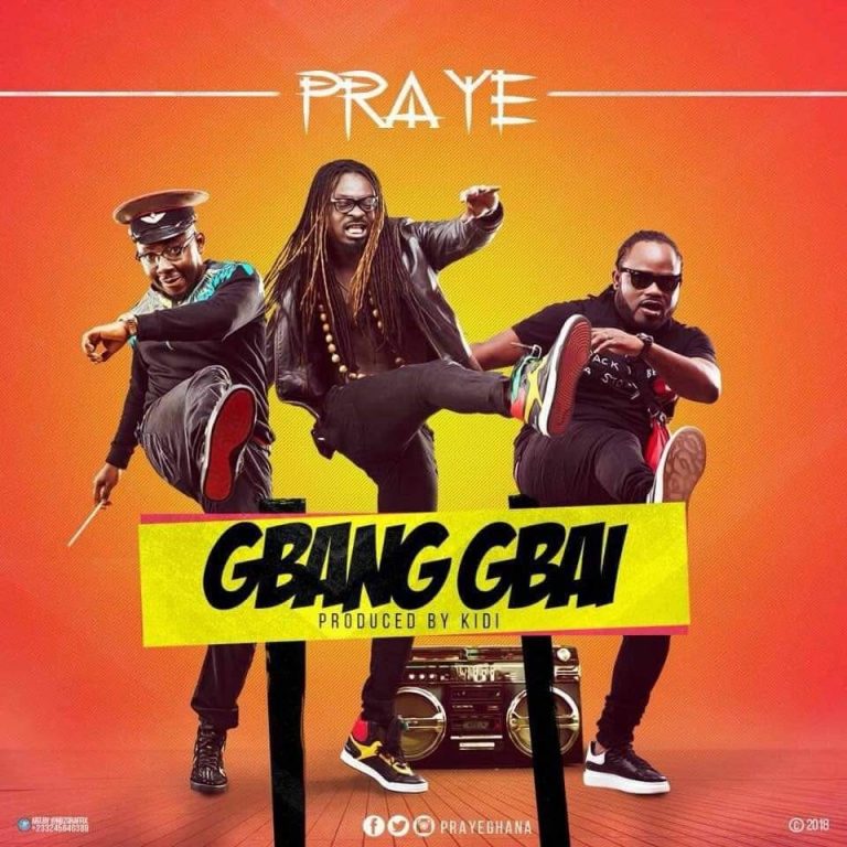 Praye - Gbang Gbai (Prod By KiDi)