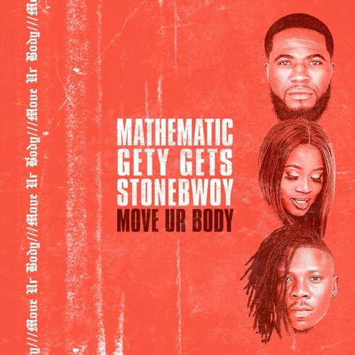 Stonebwoy x DJ Mathematic x DJ Gety Gets - Move Your Body