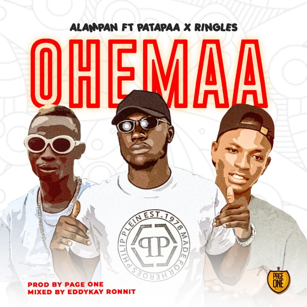 Alampan ft Patapaa x Ringles - Ohemaa (Prod By Page one)