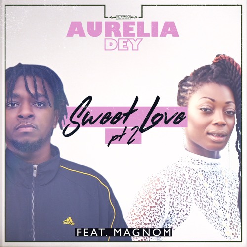 Aurelia Dey Ft Magnom - Sweet Love Remix