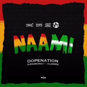 DopeNation x Olamide x Dj Enimoney - Naami (Prod By MOG)