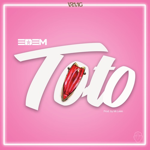 Edem - Toto (Prod By Mr Lekki)