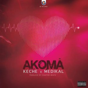 Keche ft. Medikal - Akoma 