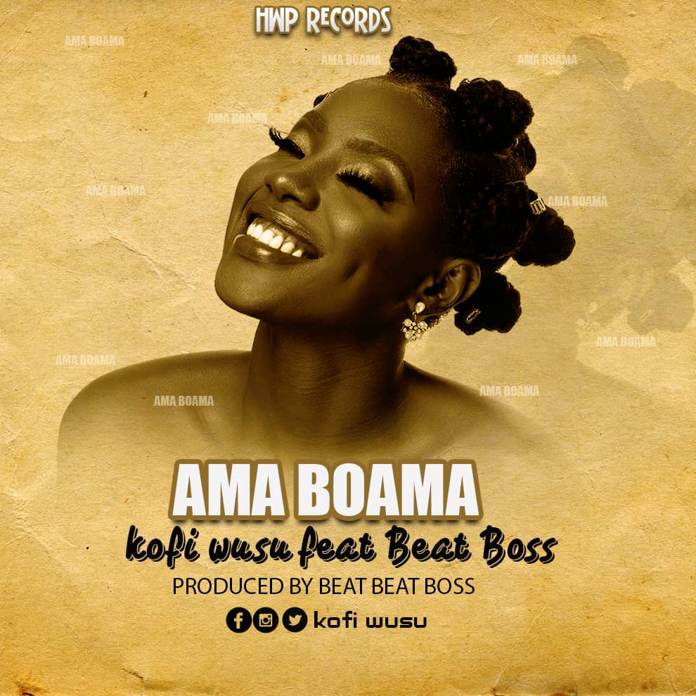 Kofi Wusu ft Beatz Boss - Ama Boama (Prod by Beatz boss)