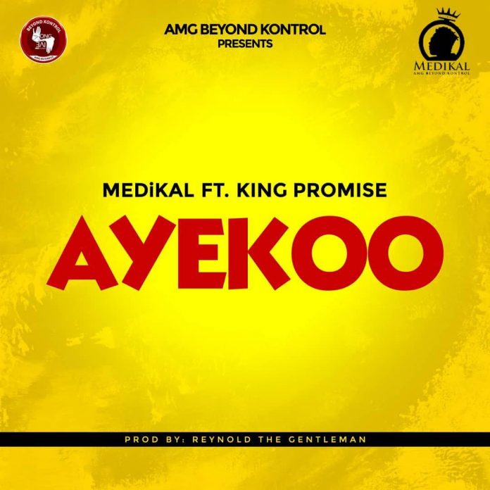Medikal Ft King Promise - Ayekoo