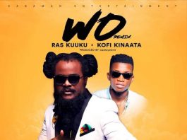 Ras Kuuku ft Kofi Kinaata – Wo Remix