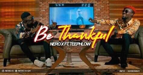 Nero X ft Teephlow – Be Thankful 