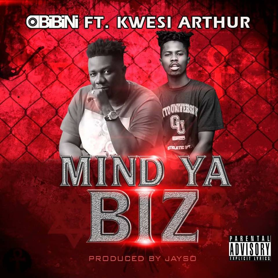 Obibini ft Kwesi Arthur – Mind Ya Biz