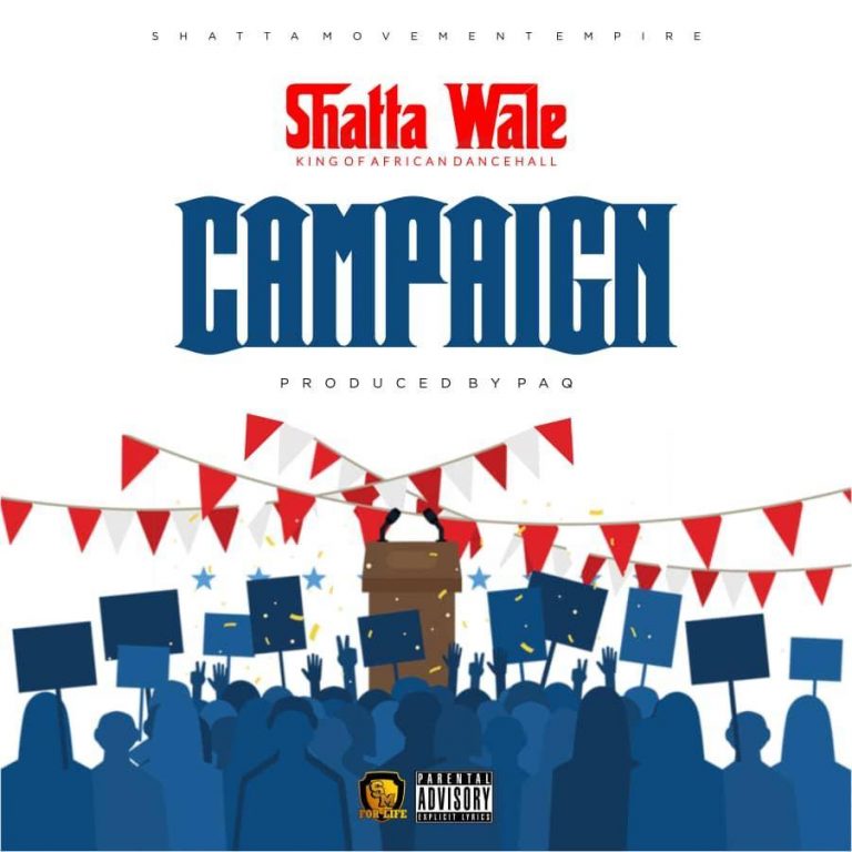 Shatta Wale - Campaign (Prod By Paq)