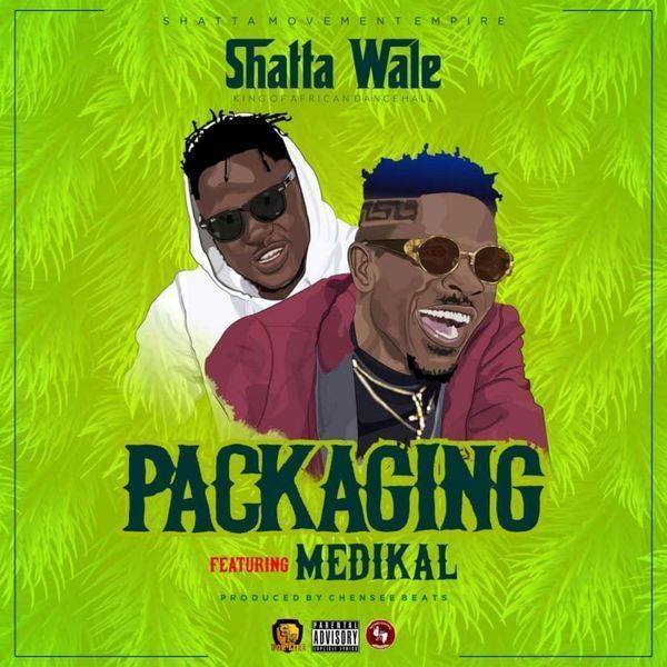 Shatta Wale ft. Medikal – Packaging