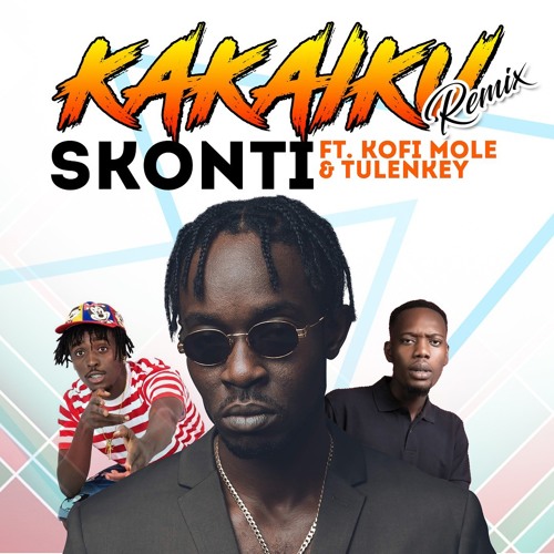 Skonti Ft Kofi Mole x Tulenkey - Kakaiku Remix