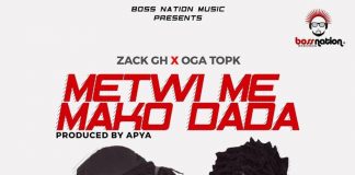 Zack Gh x Top Kay - Metwi Me Mako Dada (Prod By Apya)