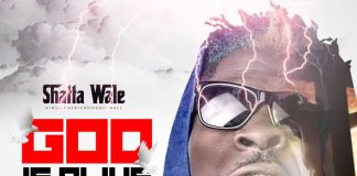 Shatta Wale - God is Alive