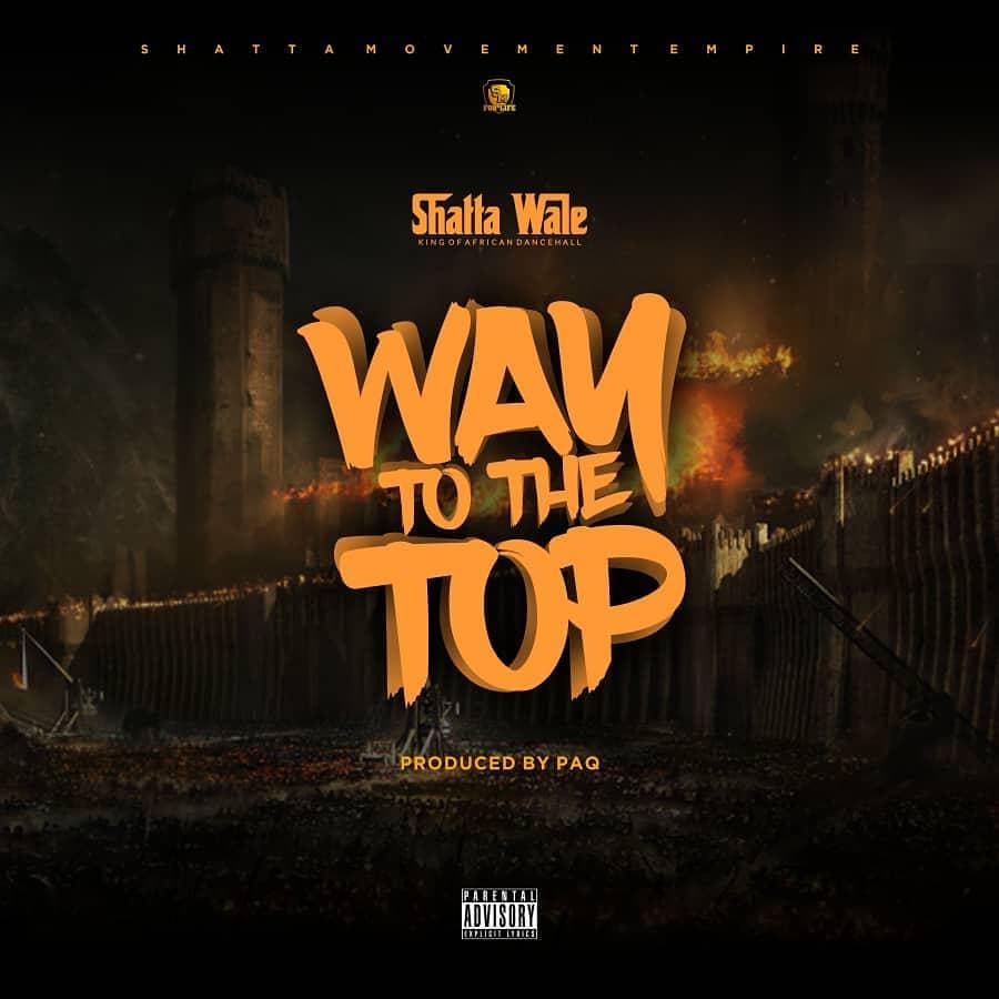 Shatta Wale – Way To The Top