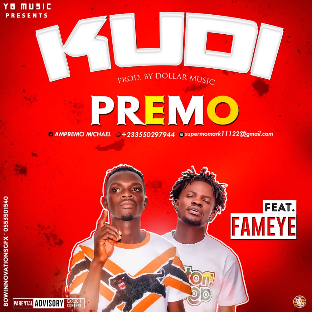 Premo ft Fameye - Kudi (Prod By Dollar Music)