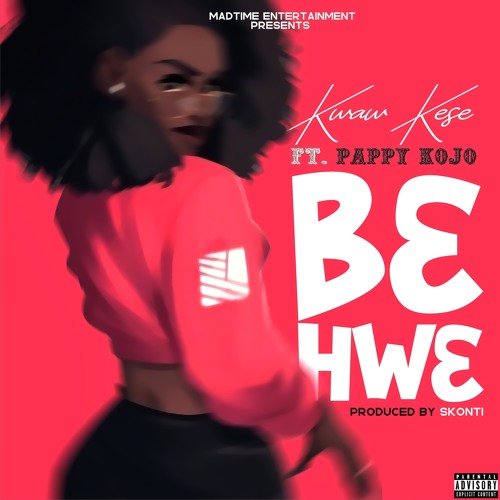 Kwaw Kese – B3hw3 ft. Pappy KoJo