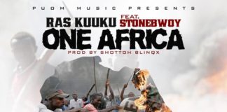 Ras Kuuku ft. Stonebwoy – One Africa