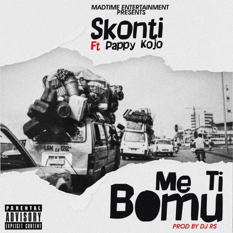 Skonti – Me Ti Bomu ft. Pappy Kojo 