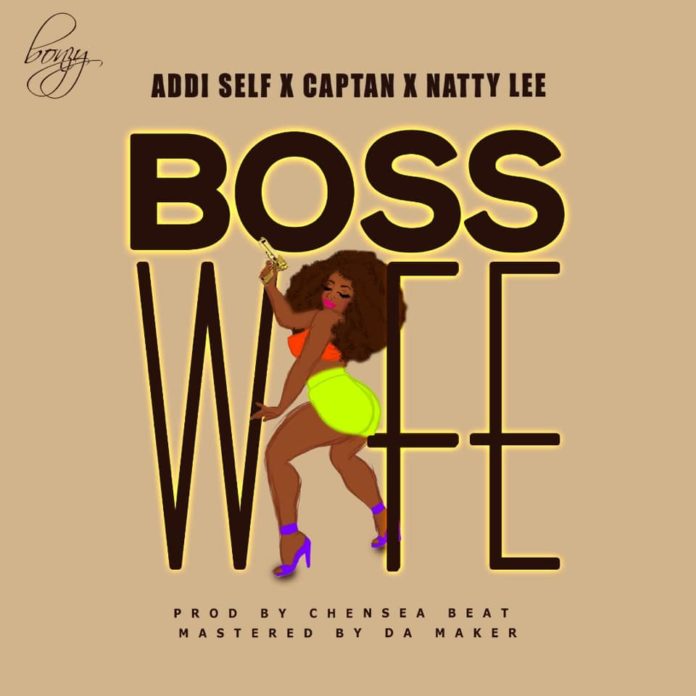 Addi Self – Boss Wife ft. Captan & Natty Lee