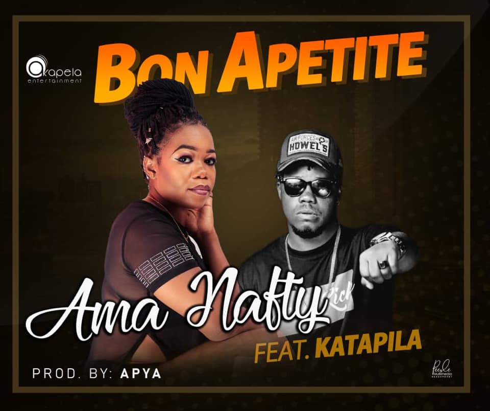 Ama Nafty Ft katapila - Bon Appetite (Prod By Apya)