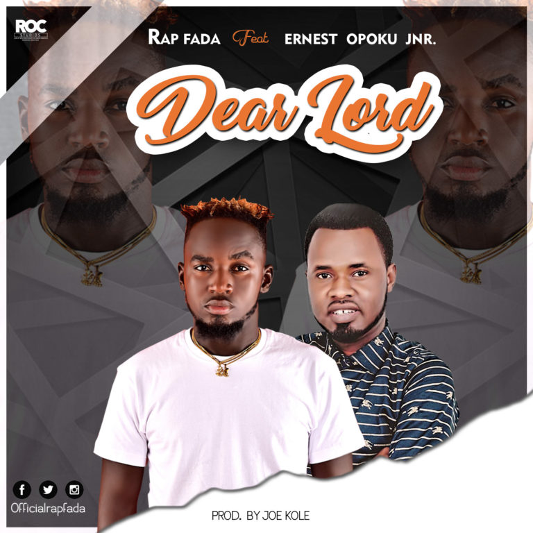 Rap Fada ft Ernest Opoku - Dear Lord