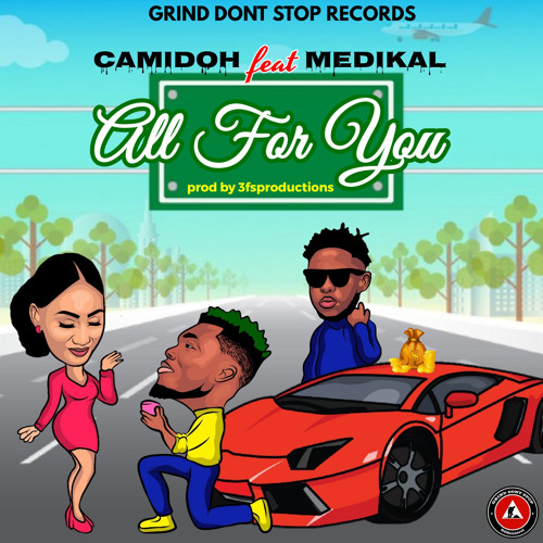 Camidoh ft. Medikal - All For You