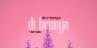 Deon Boakye ft. Fantana - Di Bronya (Remix)