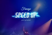 Fameye - Speed Up (Time No Dey)