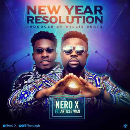 Nero X – New Year Resolution ft. Article Wan
