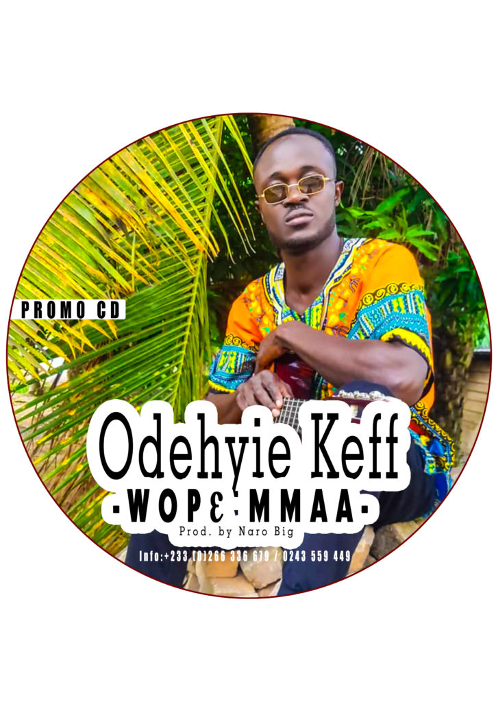 Odehyie Keff - Wop3 Mmaa (Prod By Naro Big)