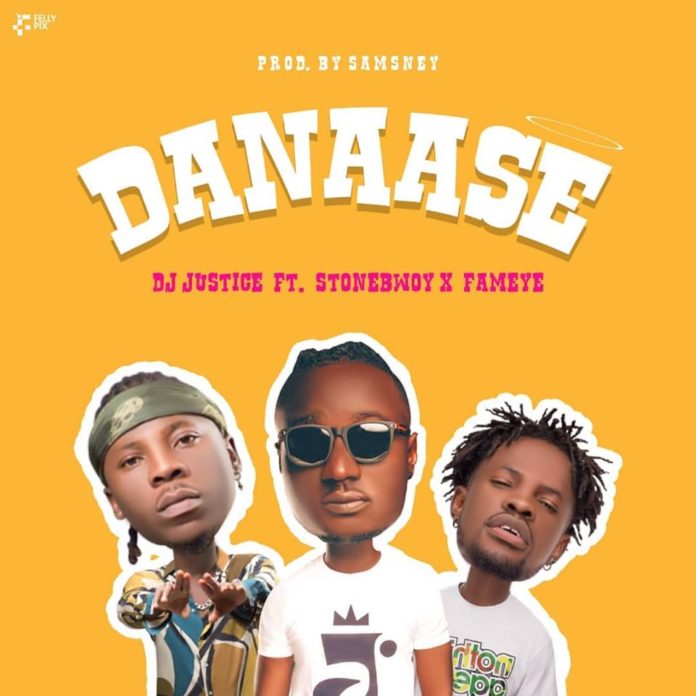 Dj Justice ft. Stonebwoy & Fameye – Danaase