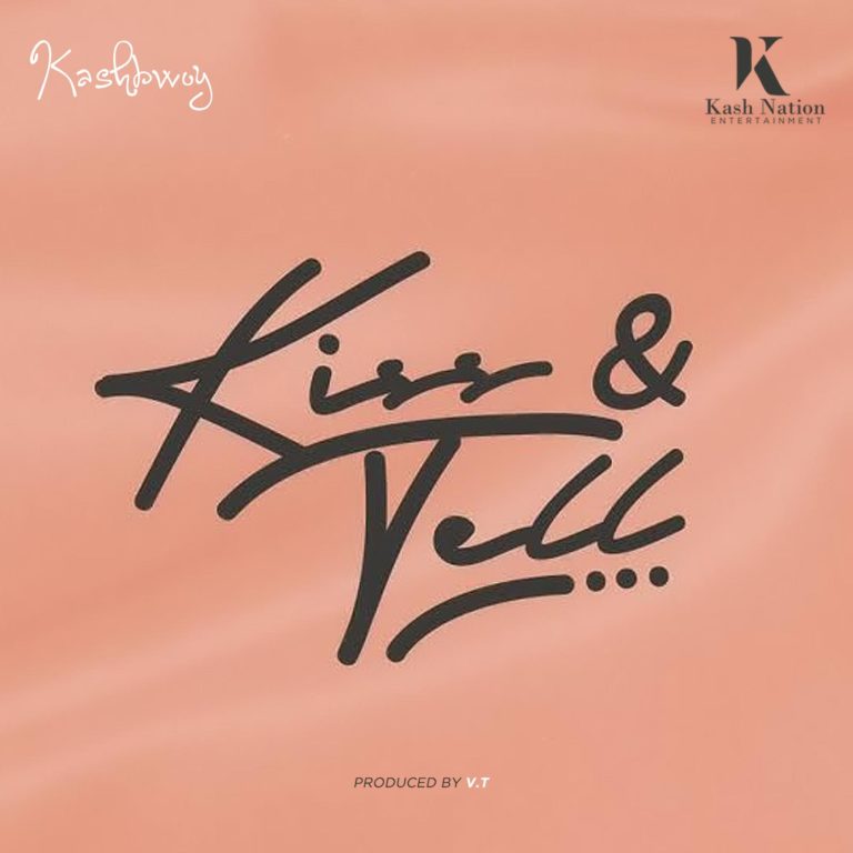KashBwoy - Kiss & Tell (Prod. By V.T)