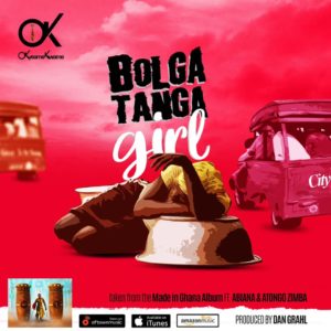 Okyeame Kwame ft Abiana x Atongo Zimba - Bolgatanga Girl