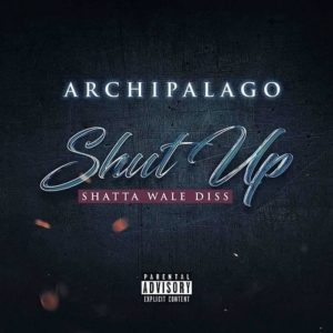 Archipalago - Shut Up Shatta Wale Diss