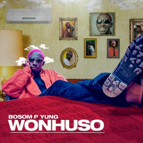 Bosom P-Yung - Wonhuso (Prod. By KC Beatz)