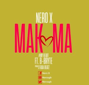 Nero X ft. B-Bryte - Makoma