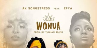 AK Songstress ft. Efya – Wonua