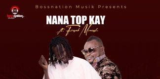 Nana Top Kay ft Frank Mensah Pozoh - Sika Apo Me (Prod. By Freddy)