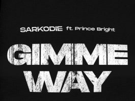 Sarkodie - Gimme Way ft. Prince Bright Buk Bak