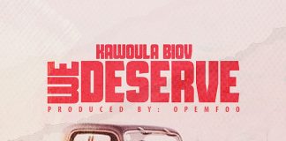 Kawoula Biov - We Deserve (Prod By Opemfoo)