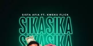 Sista Afia ft. Kweku Flick – Sika