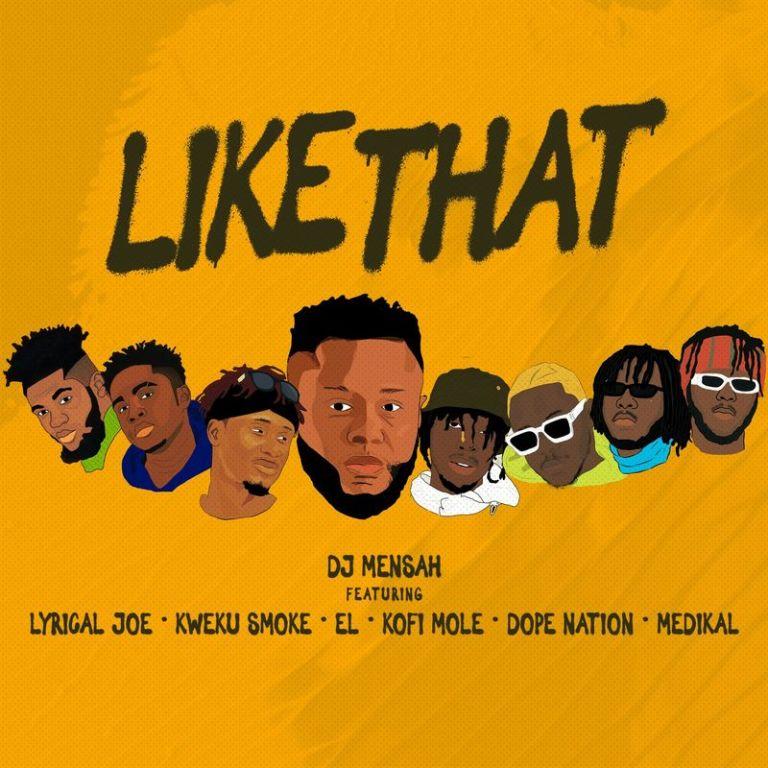 DJ Mensah – Like That ft. DopeNation, Kofi Mole, Medikal Kweku Smoke, Lyrical Joe, x E.L