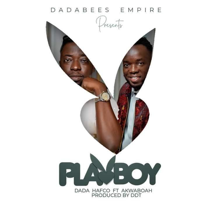 Dada Hafco – Playboy Ft Akwaboah