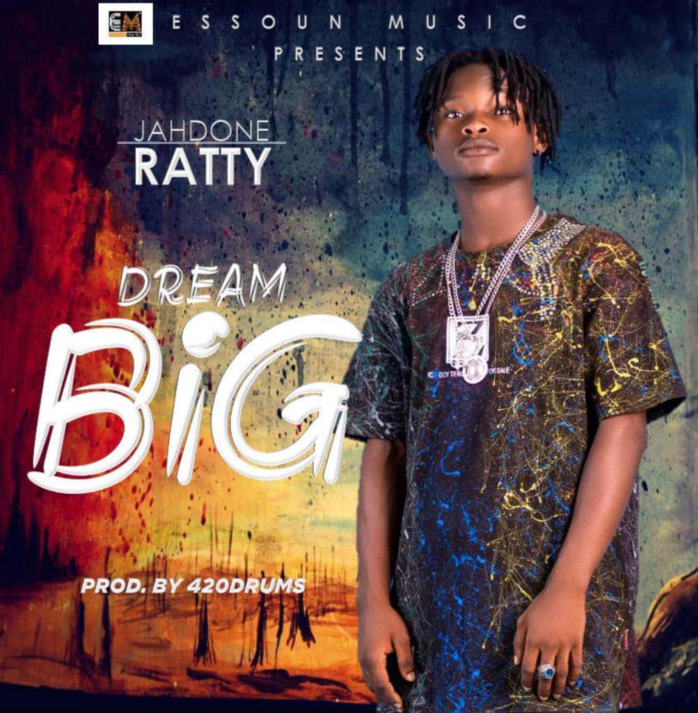 Jahdone Ratty - Dream Big (Prod By 420 Drumz)