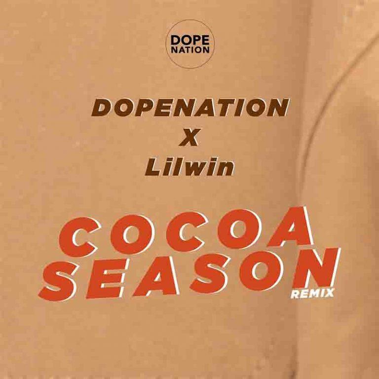DopeNation – Cocoa Season Remix x Lilwin 