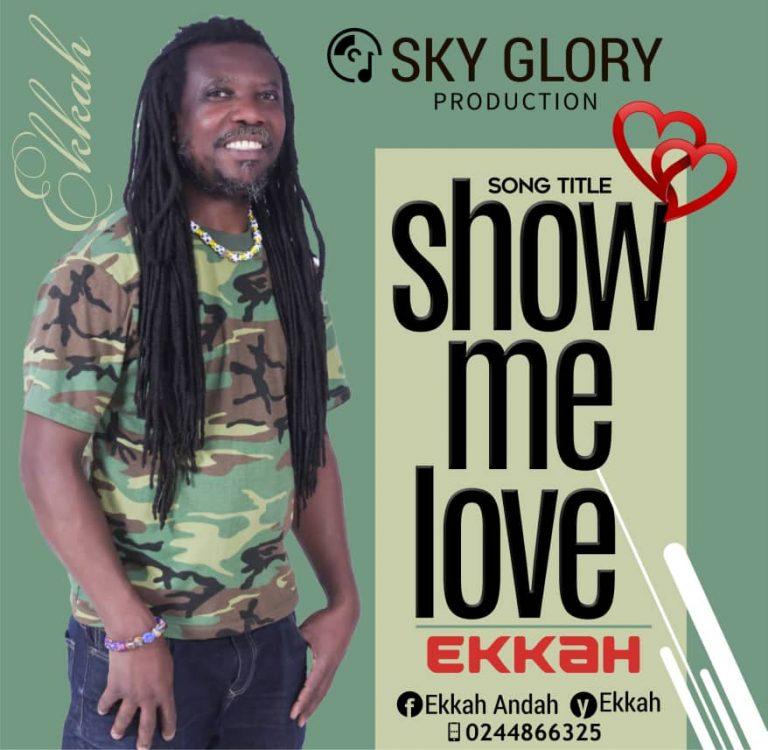 Ekkah - Show Me love (Prod By Sky Glory)